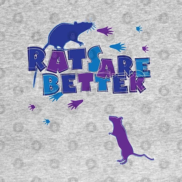 Rats Are Better by nsissyfour